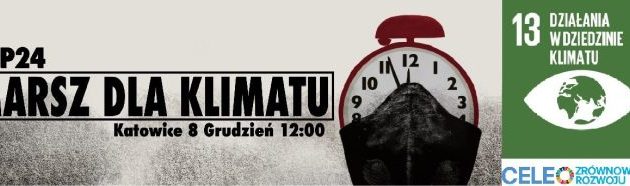 Czas ocalić nasz Dom! Marsz dla Klimatu w Katowicach
